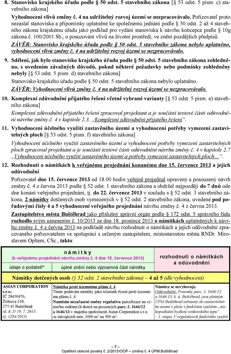 2 až 4 stavebního zákona krajskému úřadu jako podklad pro vydání stanoviska k návrhu koncepce podle 10g zákona č. 100/2001 Sb., o posuzování vlivů na životní prostředí, ve znění pozdějších předpisů.