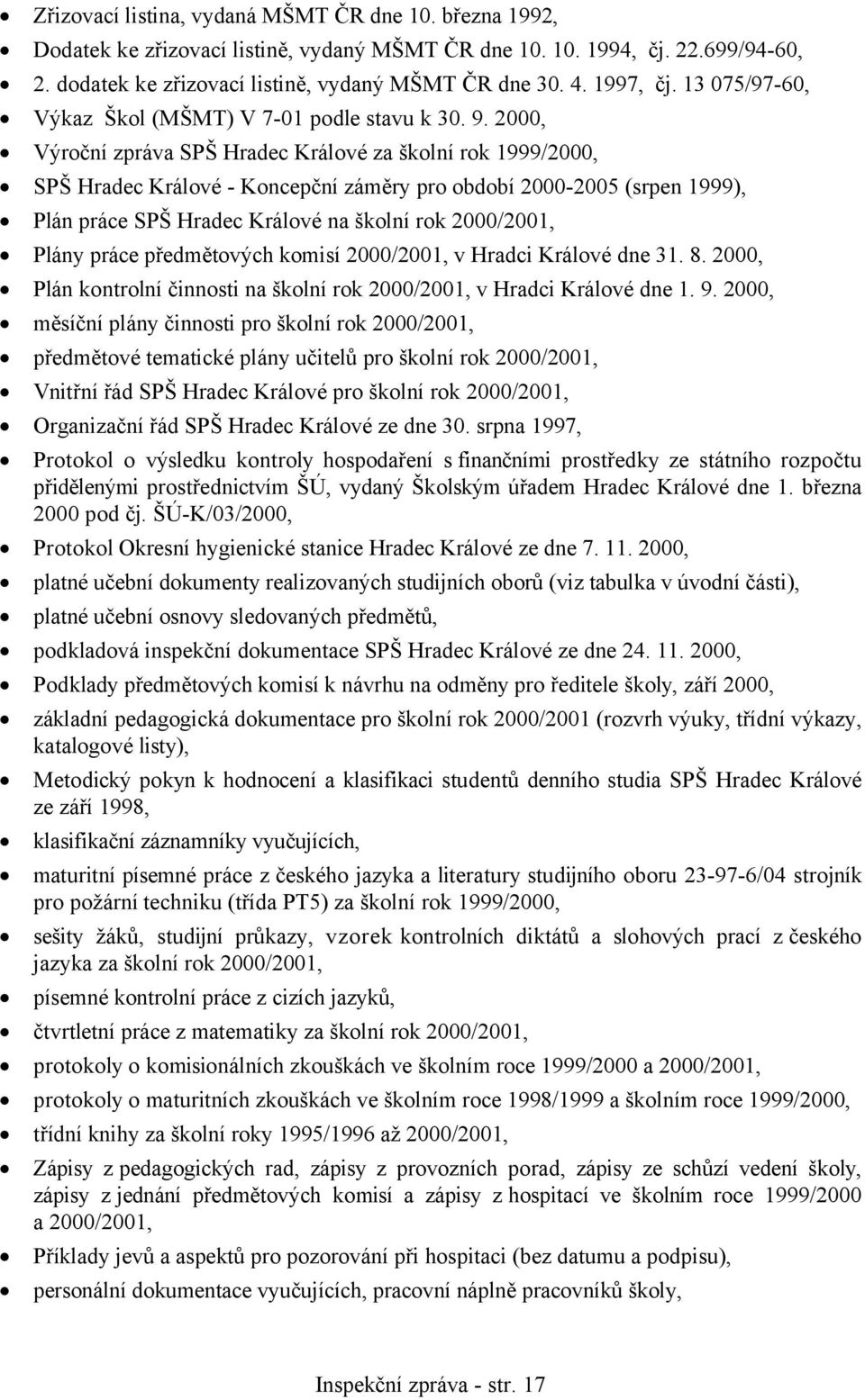 2000, Výroční zpráva SPŠ Hradec Králové za školní rok 1999/2000, SPŠ Hradec Králové - Koncepční záměry pro období 2000-2005 (srpen 1999), Plán práce SPŠ Hradec Králové na školní rok 2000/2001, Plány