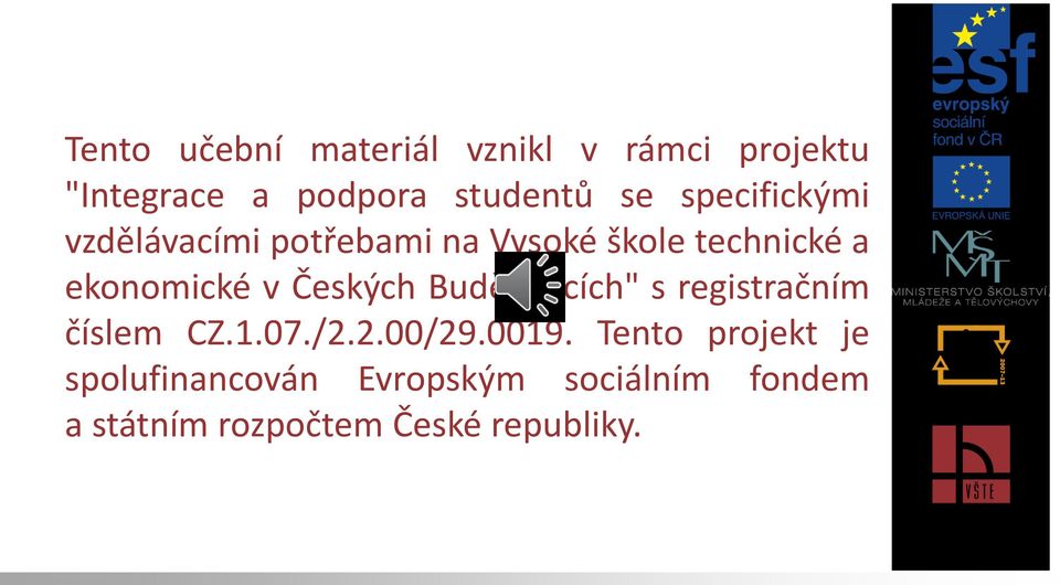 Českých Budějovicích" s registračním číslem CZ.1.07./2.2.00/29.0019.