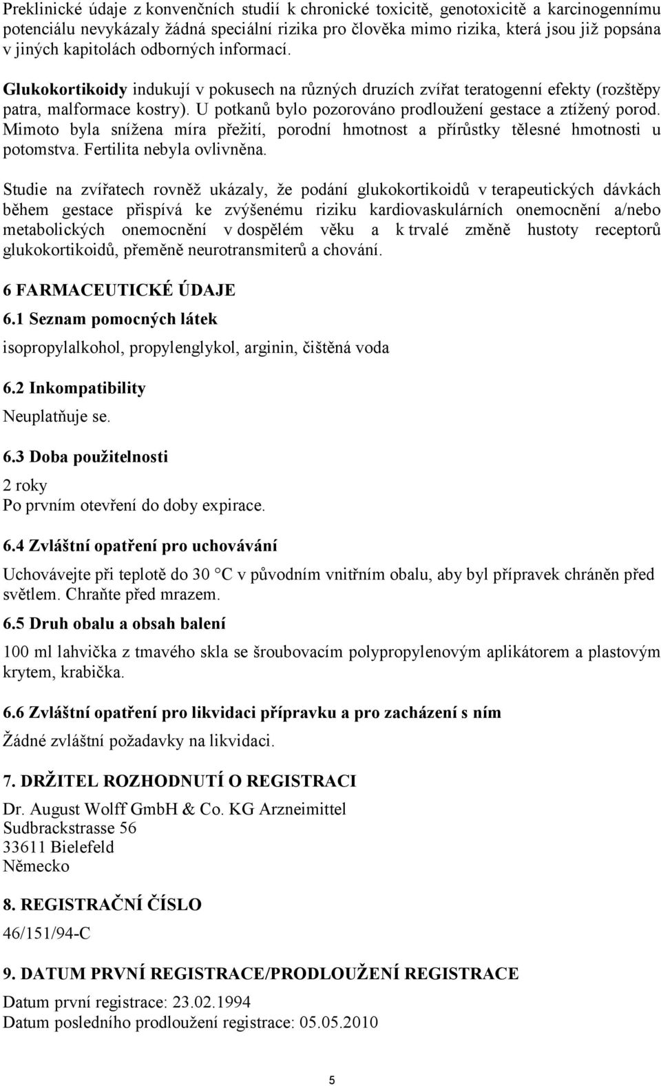 U potkanů bylo pozorováno prodloužení gestace a ztížený porod. Mimoto byla snížena míra přežití, porodní hmotnost a přírůstky tělesné hmotnosti u potomstva. Fertilita nebyla ovlivněna.