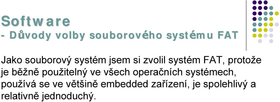 žně použitelný ve všech operač ních systé mech, používá se