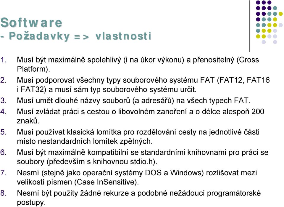 Musí zvlá dat prá ci s cestou o libovolné m zanoření a o dé lce alespoň 200 znaků. 5.