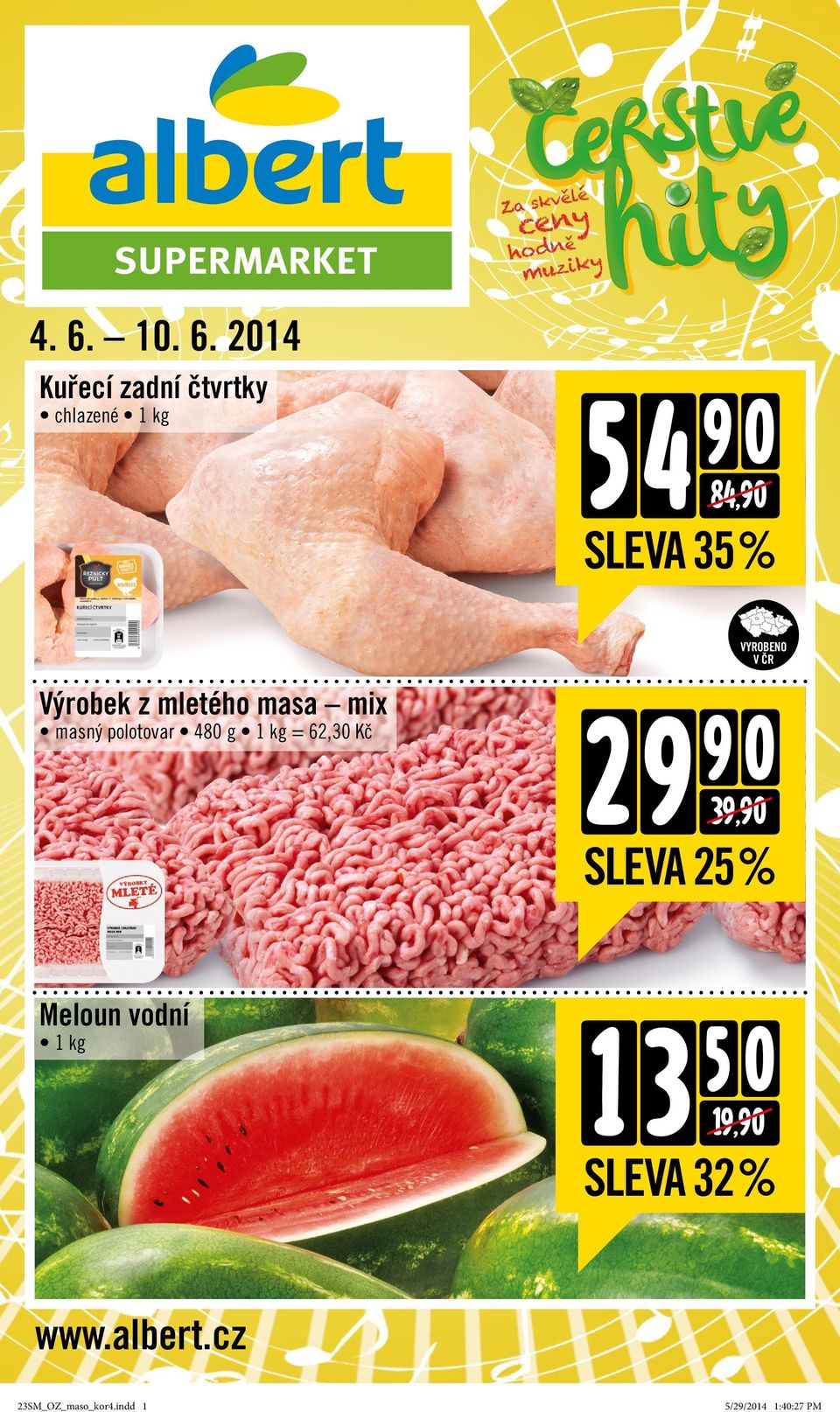 kg = 62,30 Kč 2 9 39, SLEVA 25 % Meloun vodní 1 kg 1 3 5 0 19,