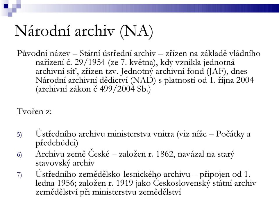 října 2004 (archivní zákon č 499/2004 Sb.