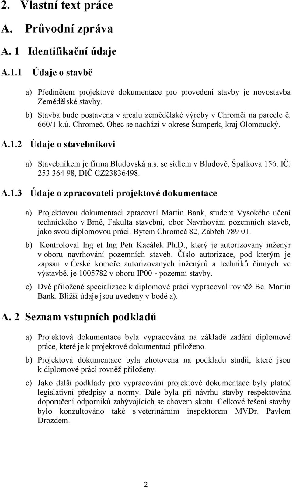 s. se sídlem v Bludově, Špalkova 15