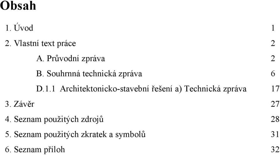 1 Architektonicko-stavební řešení a) Technická zpráva 17 3.