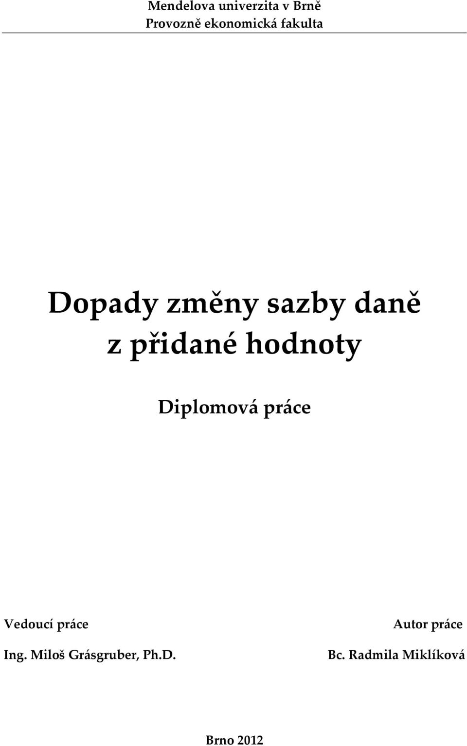 Diplomová práce Vedoucí práce Ing.