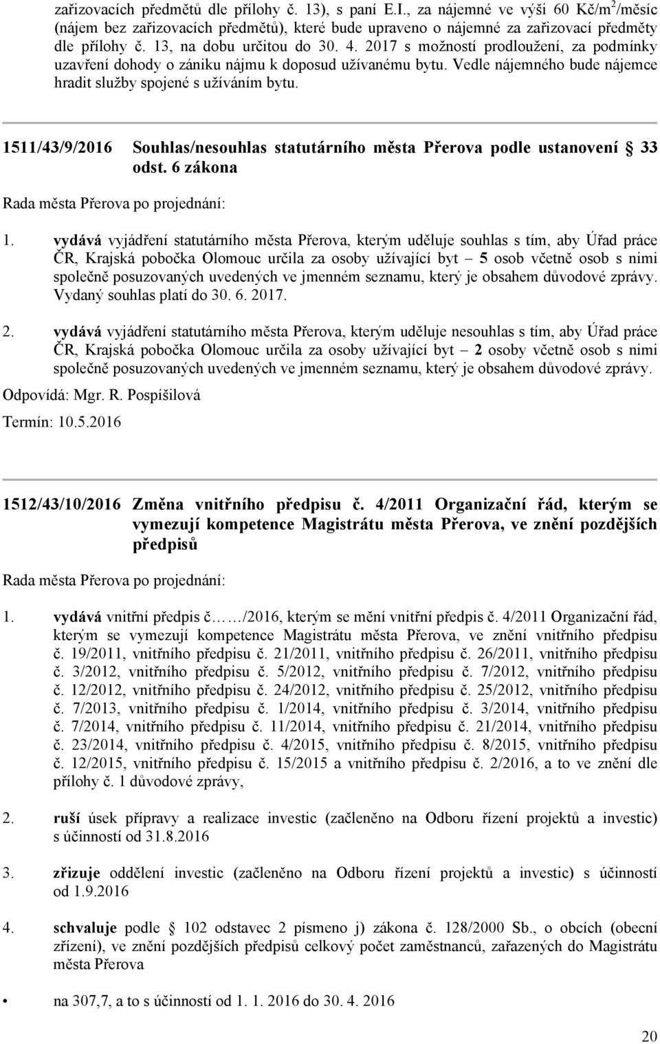 1511/43/9/2016 Souhlas/nesouhlas statutárního města Přerova podle ustanovení 33 odst.