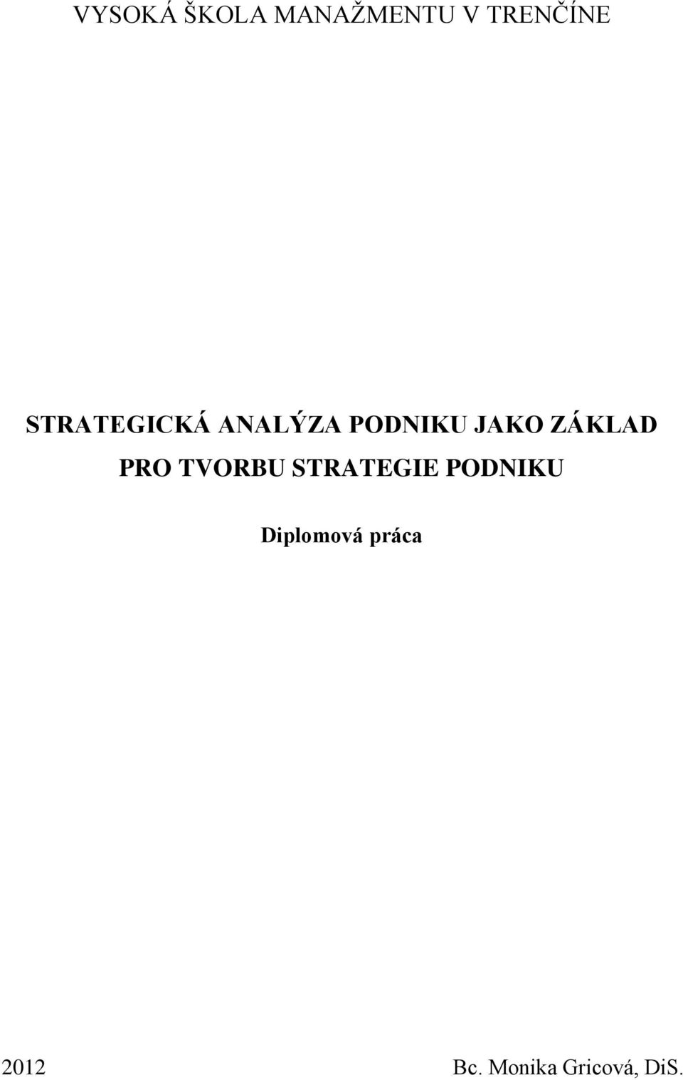 ZÁKLAD PRO TVORBU STRATEGIE PODNIKU