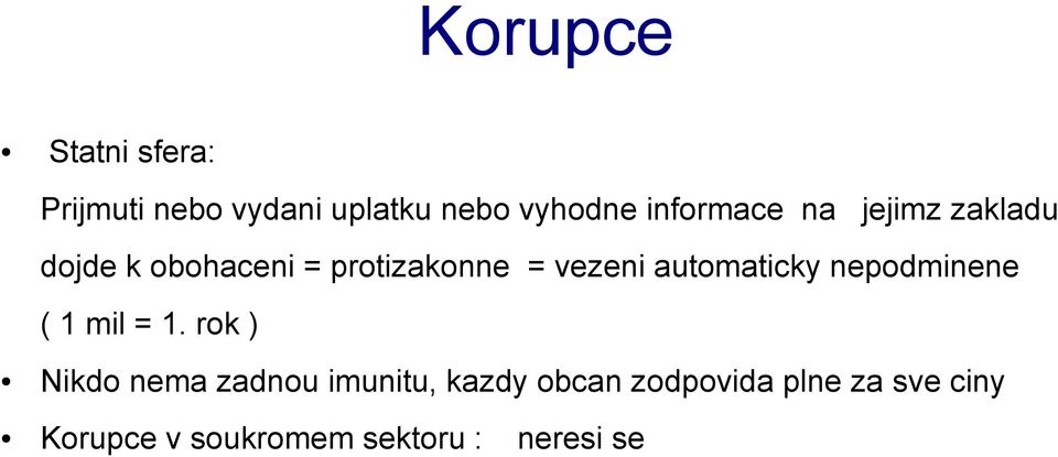 automaticky nepodminene ( 1 mil = 1.