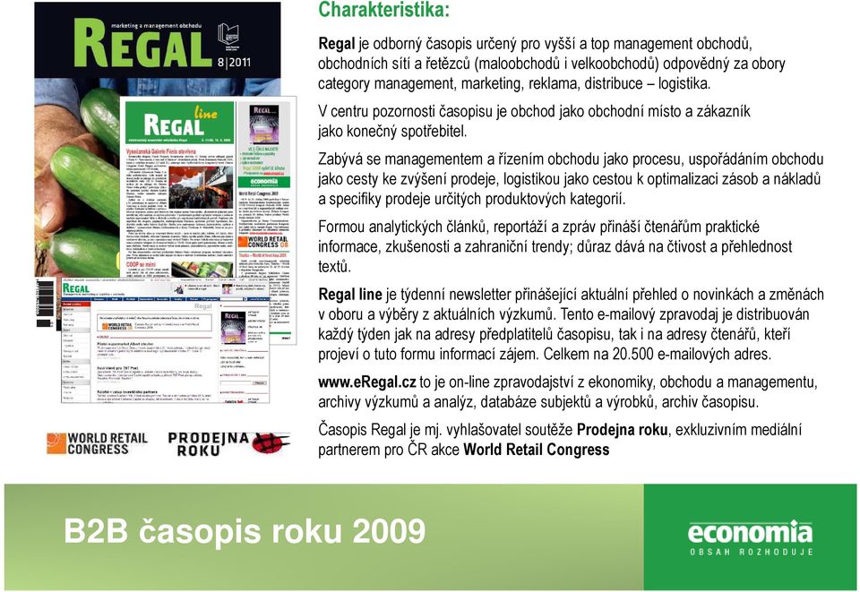 Zabývá se managementem a řízením obchodu jako procesu, uspořádáním obchodu jako cesty ke zvýšení prodeje, logistikou jako cestou k optimalizaci zásob a nákladů a specifiky prodeje určitých