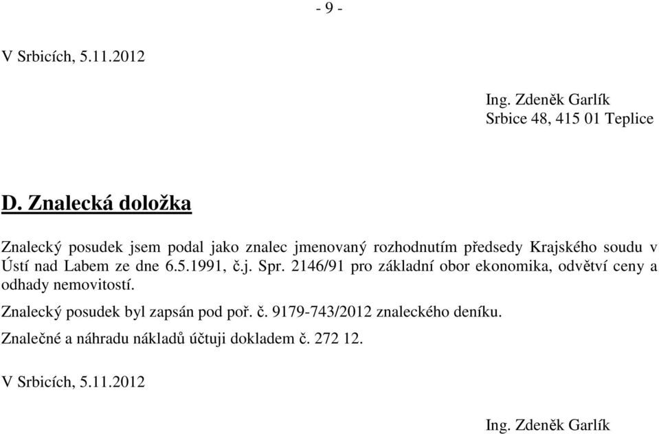 Labem ze dne 6.5.1991, č.j. Spr. 2146/91 pro základní obor ekonomika, odvětví ceny a odhady nemovitostí.