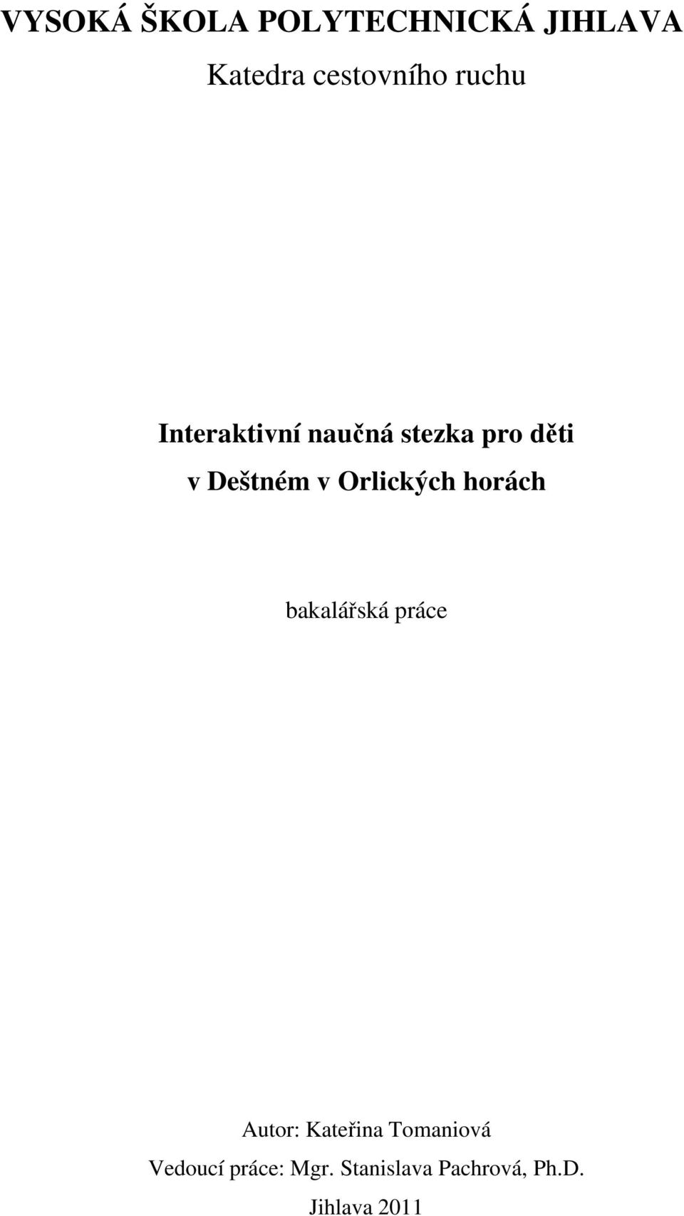 Orlických horách bakalářská práce Autor: Kateřina