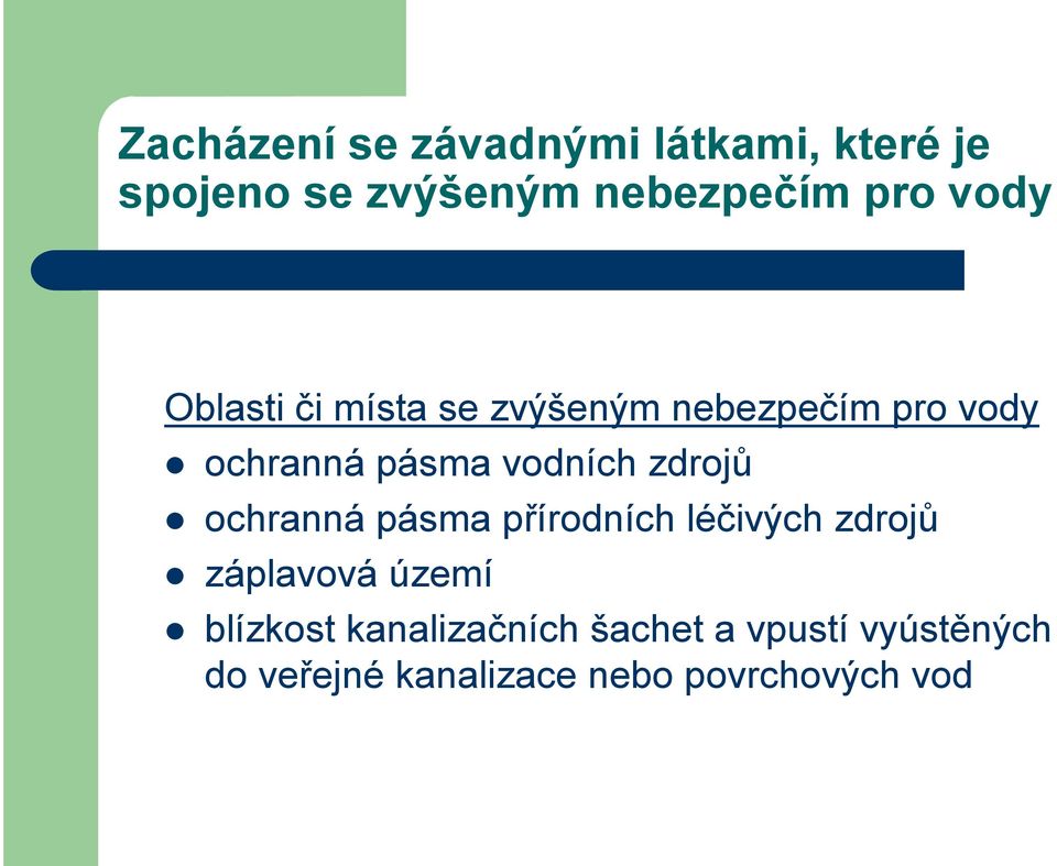 zdrojů ochranná pásma přírodních léčivých zdrojů záplavová území blízkost