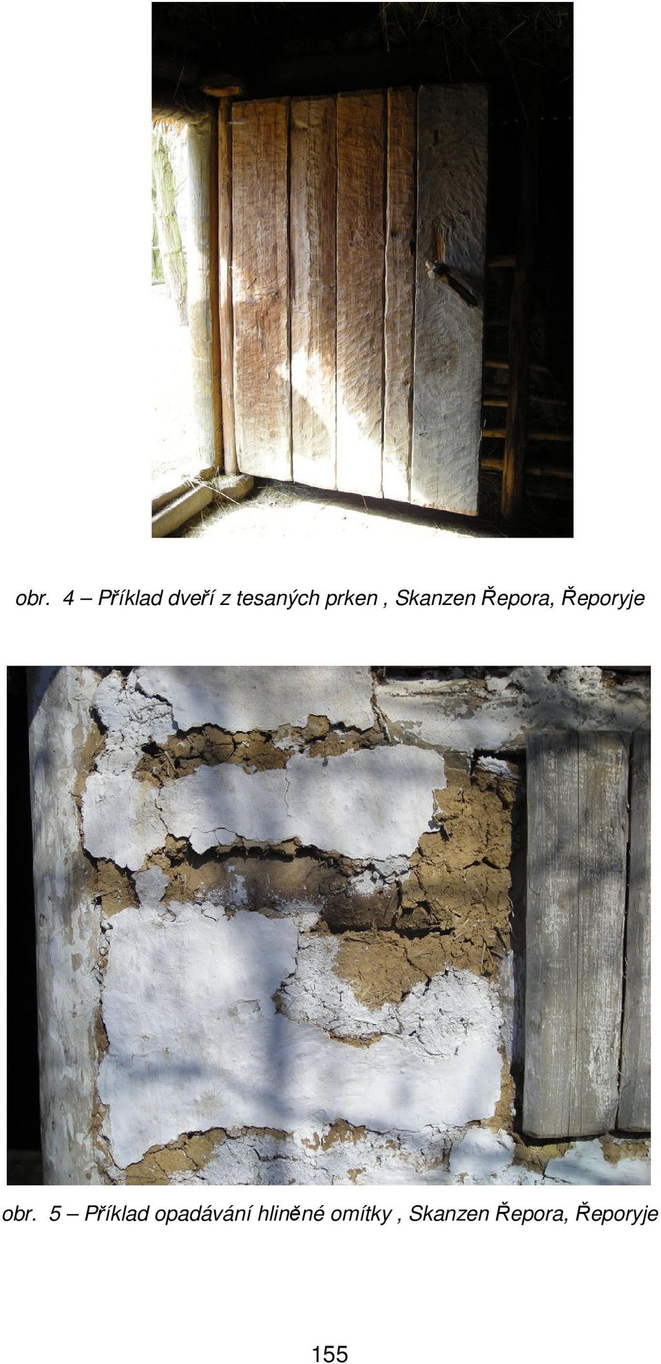 obr. 5 Příklad opadávání hliněné