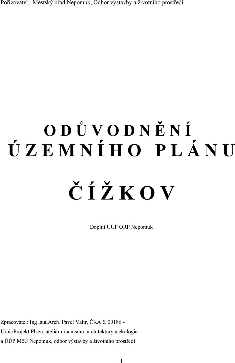 Zpracovatel: Ing.,aut.Arch. Pavel Valtr, ČKA č.