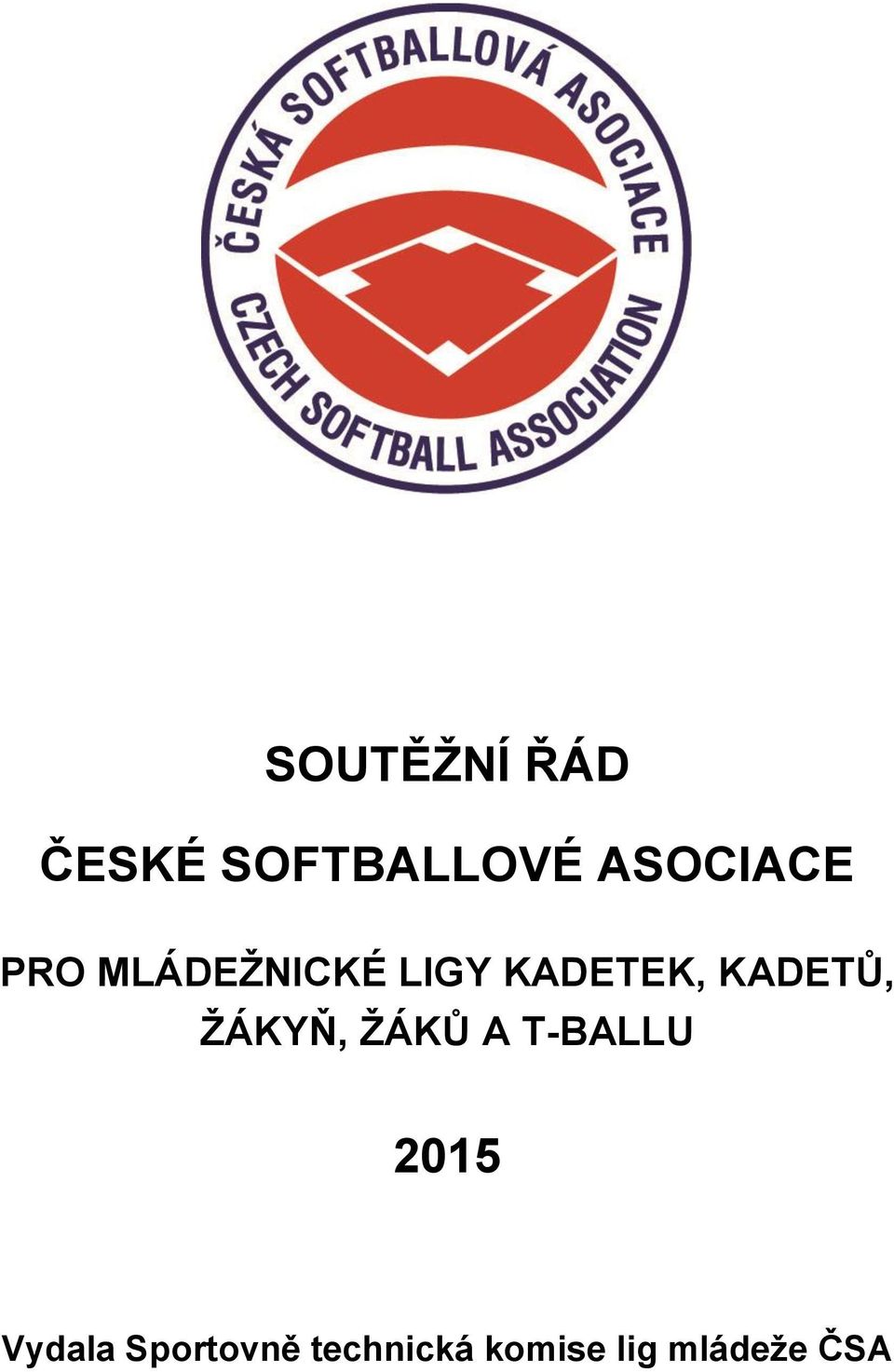 KADETŮ, ŽÁKYŇ, ŽÁKŮ A T-BALLU 2015