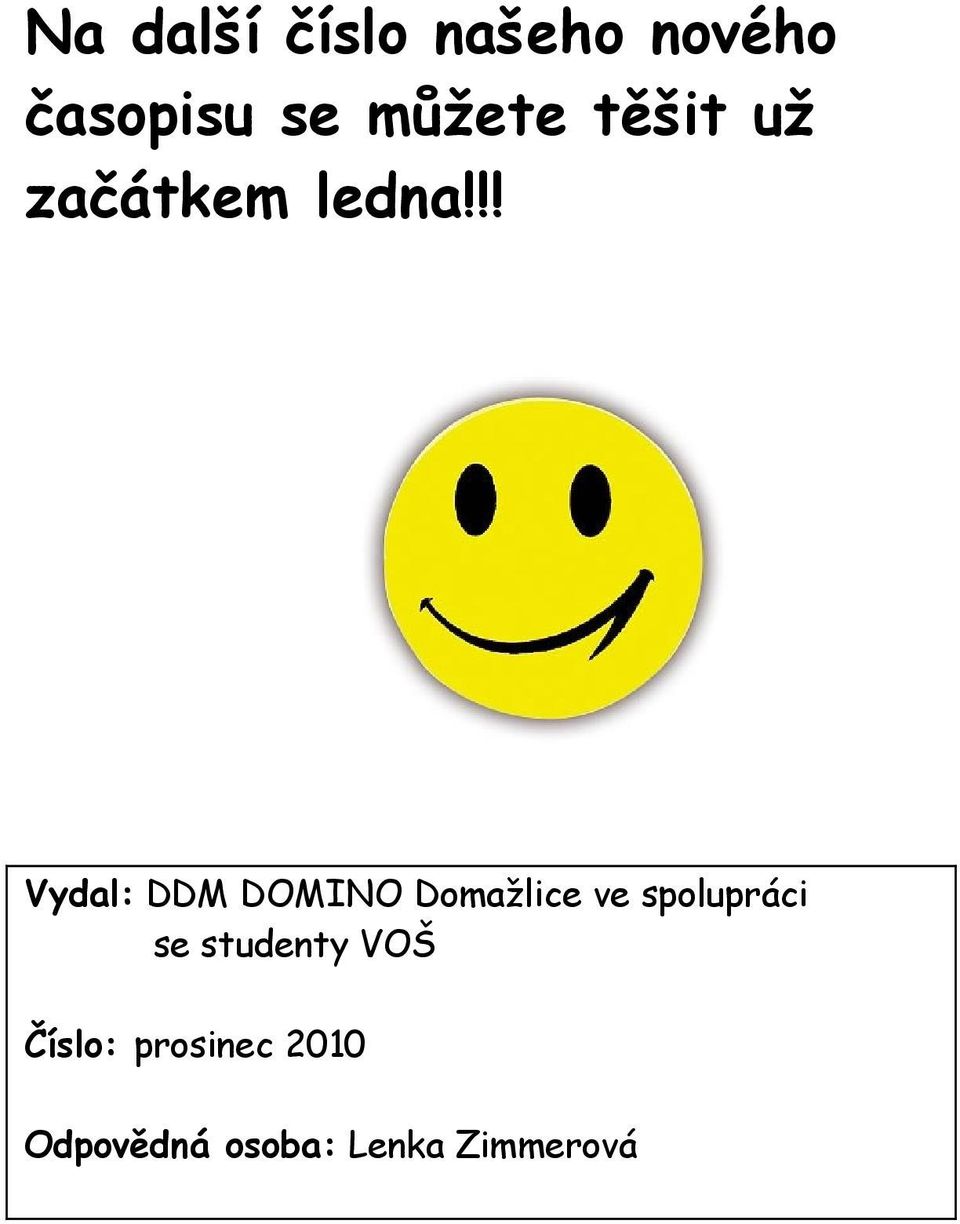 !! Vydal: DDM DOMINO Domažlice ve spolupráci