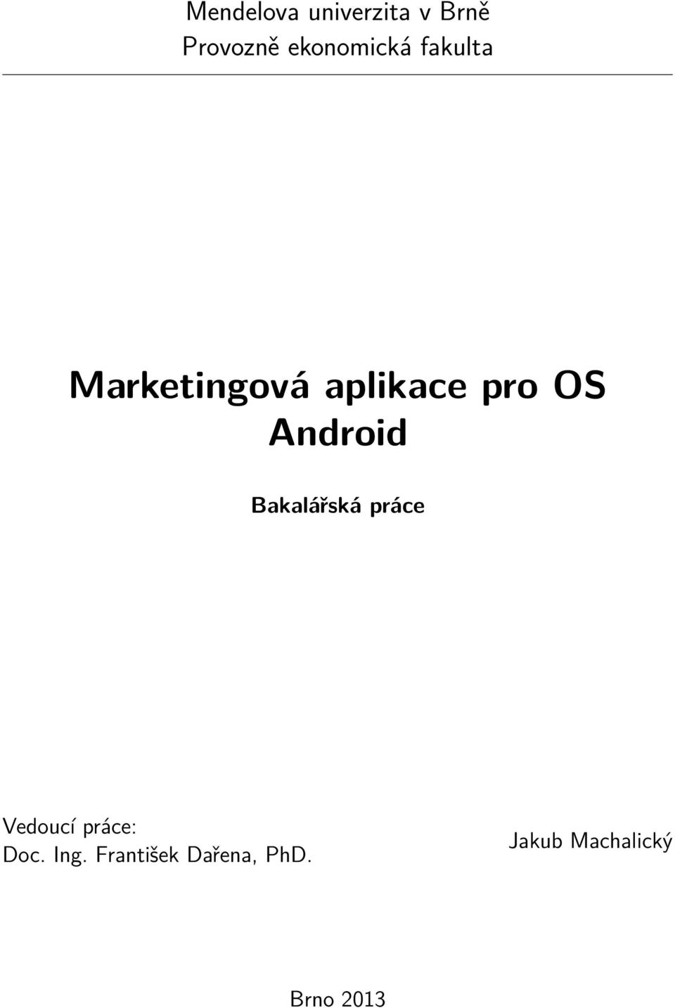 OS Android Bakalářská práce Vedoucí práce: