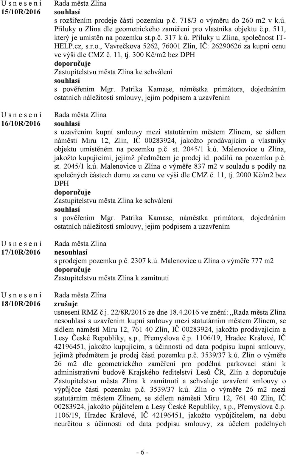 300 Kč/m2 bez DPH Zastupitelstvu města Zlína ke schválení s pověřením Mgr.