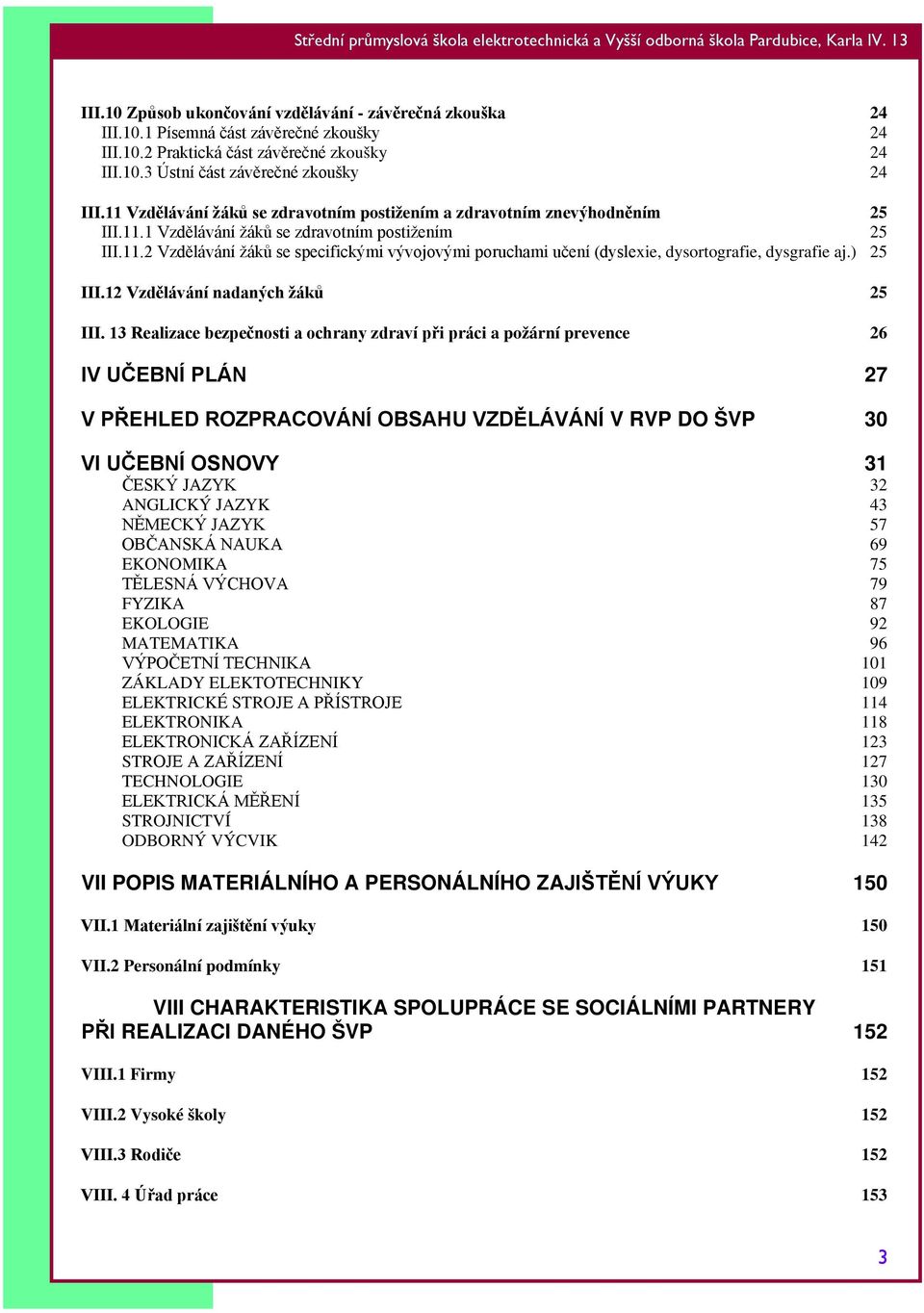 ) 25 III.12 Vzdělávání nadaných žáků 25 III.