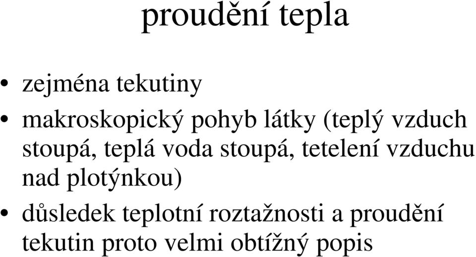 tetelení vzduchu nad plotýnkou) důsledek teplotní