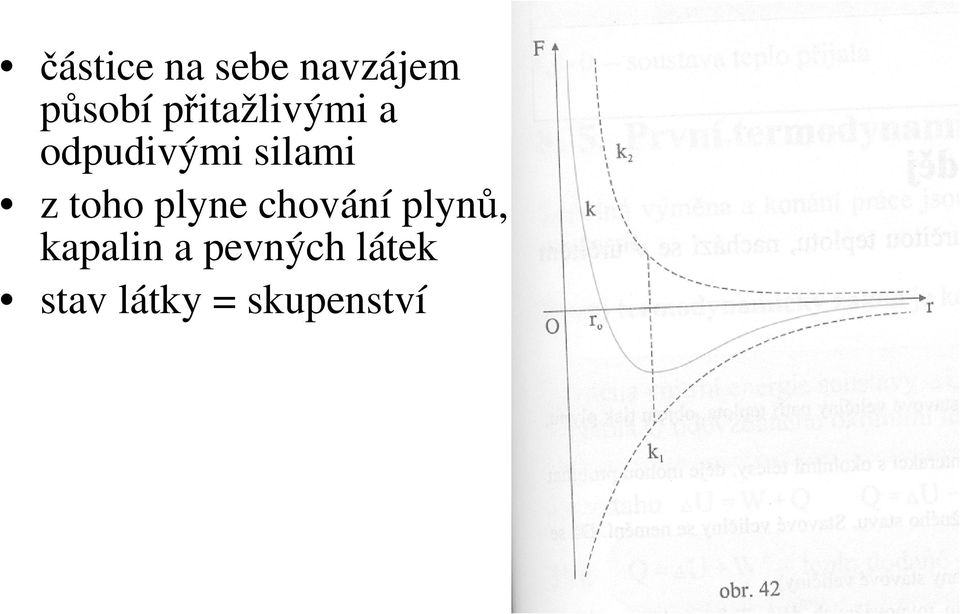 toho plyne chování plynů, kapalin