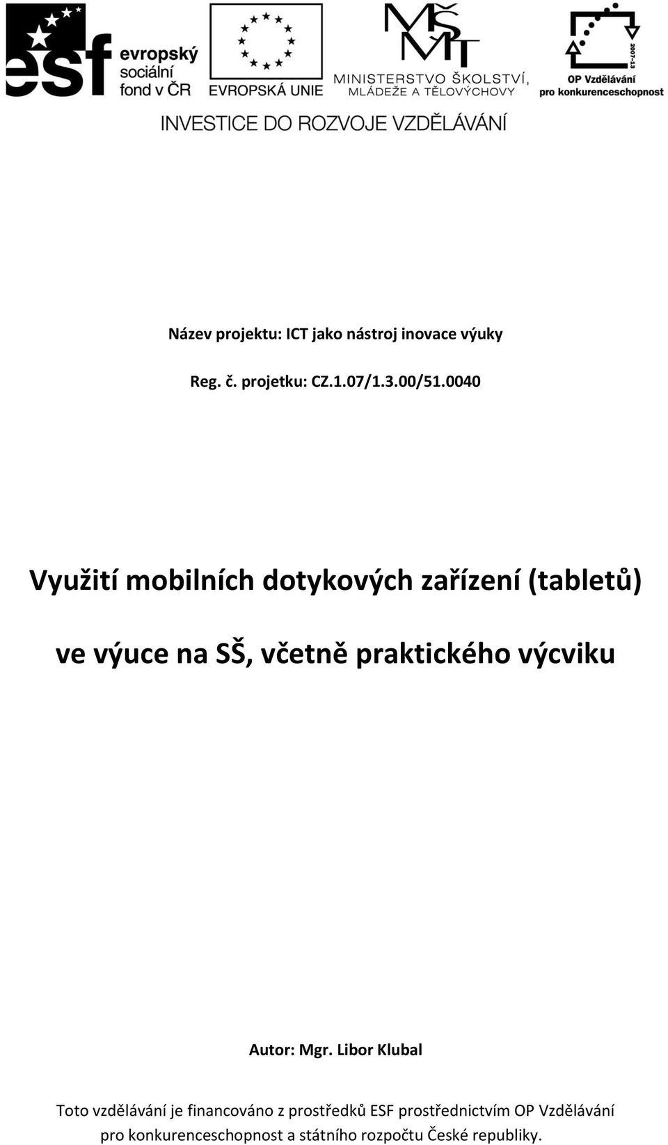 0040 Využití mobilních dotykových zařízení (tabletů) ve výuce na SŠ,