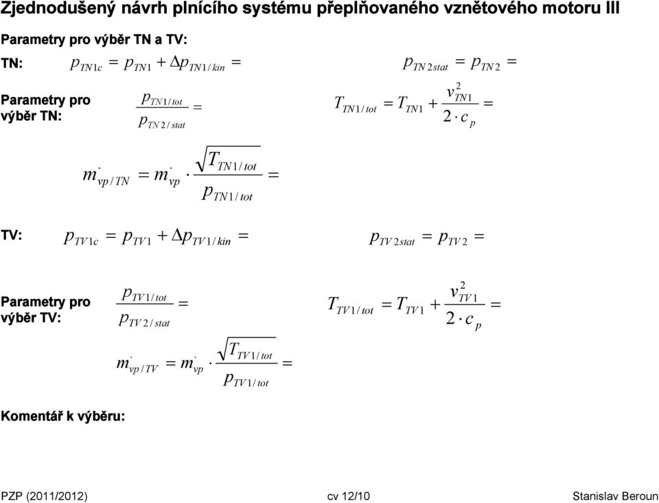 stat v v / N v N1/ N1/ V: V c V1 V 1/ 1 kin V stat V araetry ro výběr V: V1/ V /