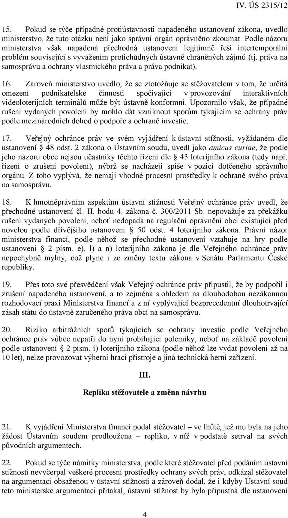 práva na samosprávu a ochrany vlastnického práva a práva podnikat). 16.