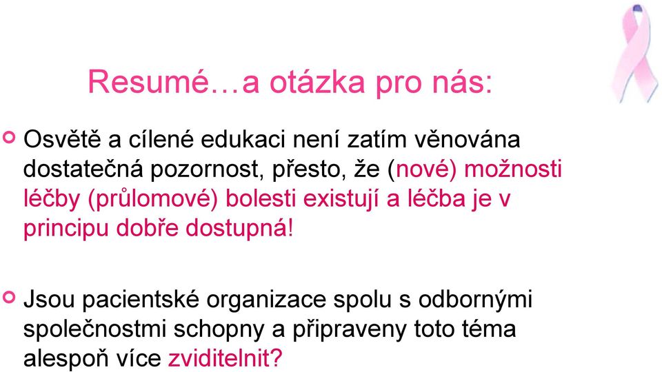 existují a léčba je v principu dobře dostupná!