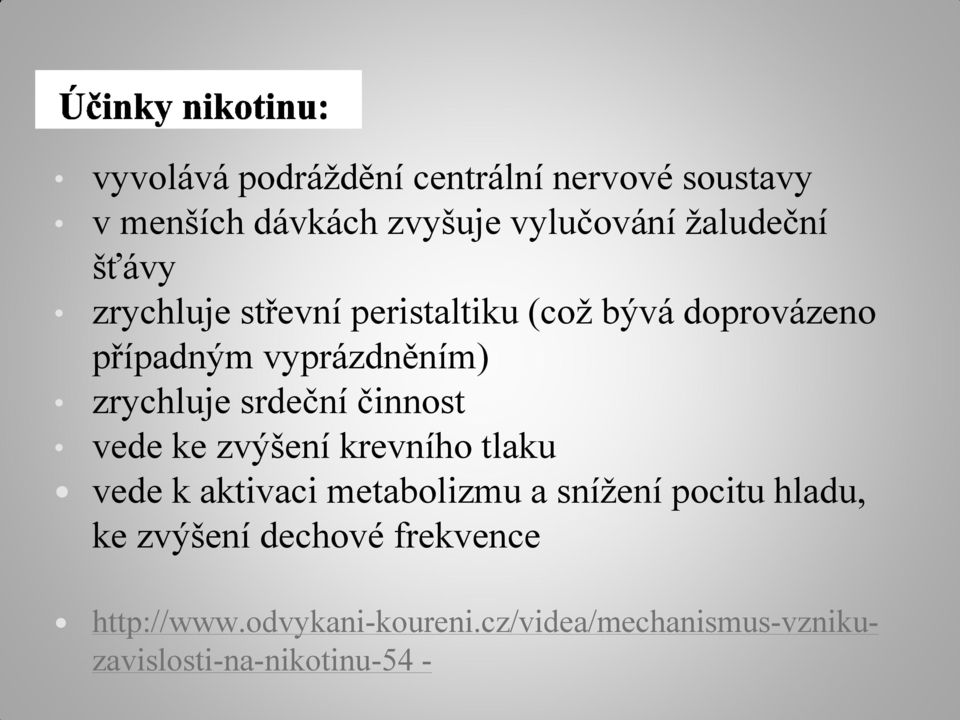 činnost vede ke zvýšení krevního tlaku vede k aktivaci metabolizmu a snížení pocitu hladu, ke