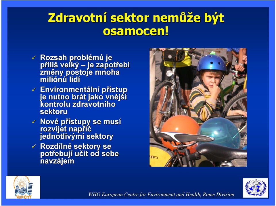 Environmentální přístup je nutno brát t jako vnější kontrolu zdravotního sektoru