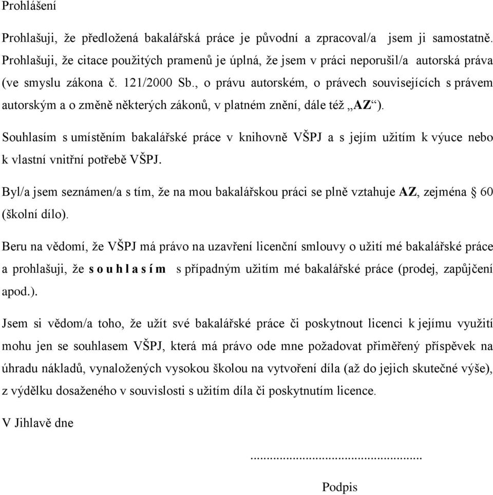 , o právu autorském, o právech souvisejících s právem autorským a o změně některých zákonů, v platném znění, dále též AZ ).