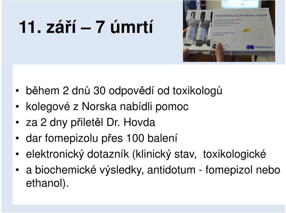 Hovda dar fomepizolu přes 100 balení elektronický dotazník