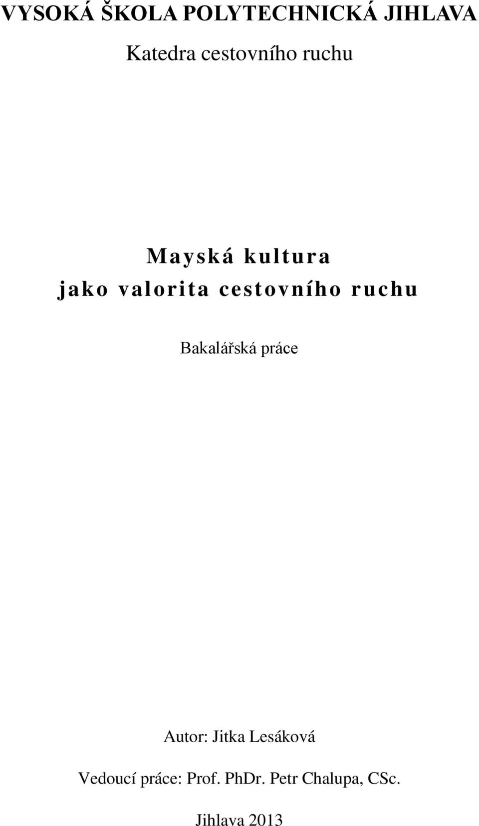 cestovního ruchu Bakalářská práce Autor: Jitka