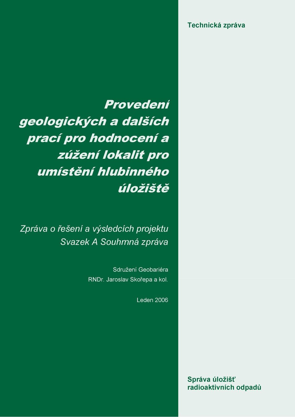 výsledcích projektu Svazek A Souhrnná zpráva Sdružení Geobariéra RNDr.