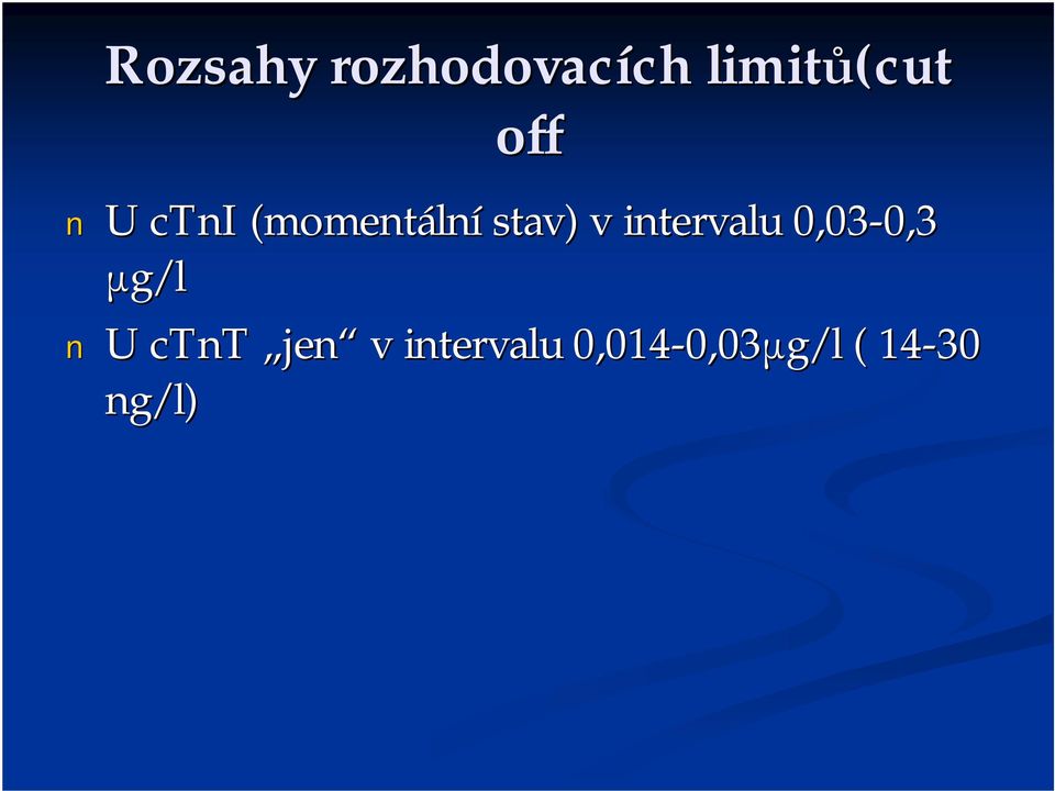 0,03-0,3 0,3 μg/l U ctnt jen v