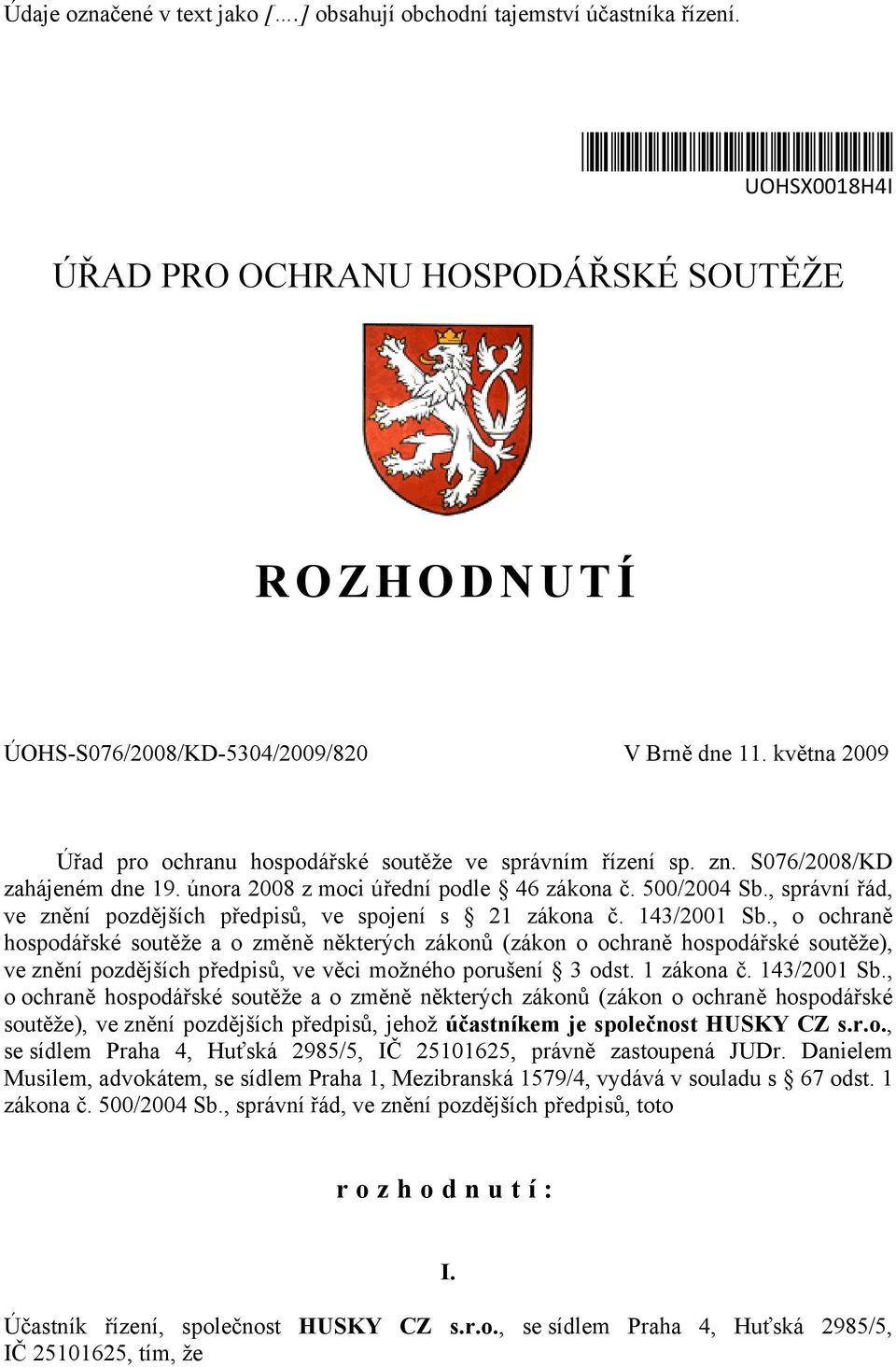 , správní řád, ve znění pozdějších předpisů, ve spojení s 21 zákona č. 143/2001 Sb.