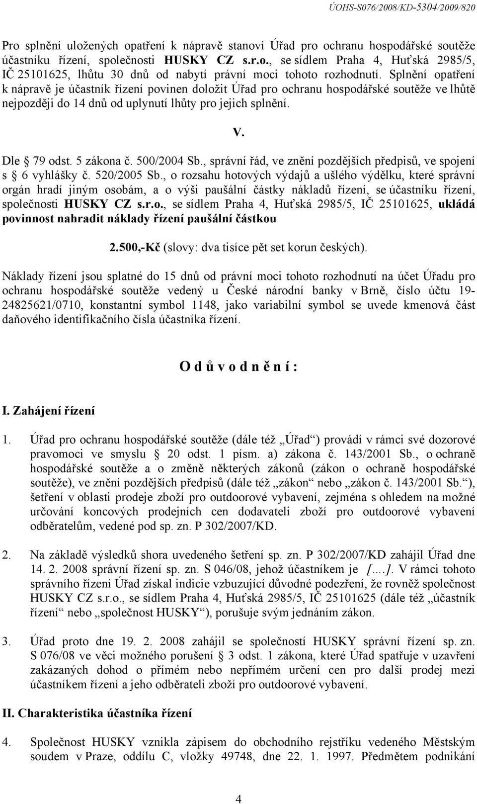 500/2004 Sb., správní řád, ve znění pozdějších předpisů, ve spojení s 6 vyhlášky č. 520/2005 Sb.