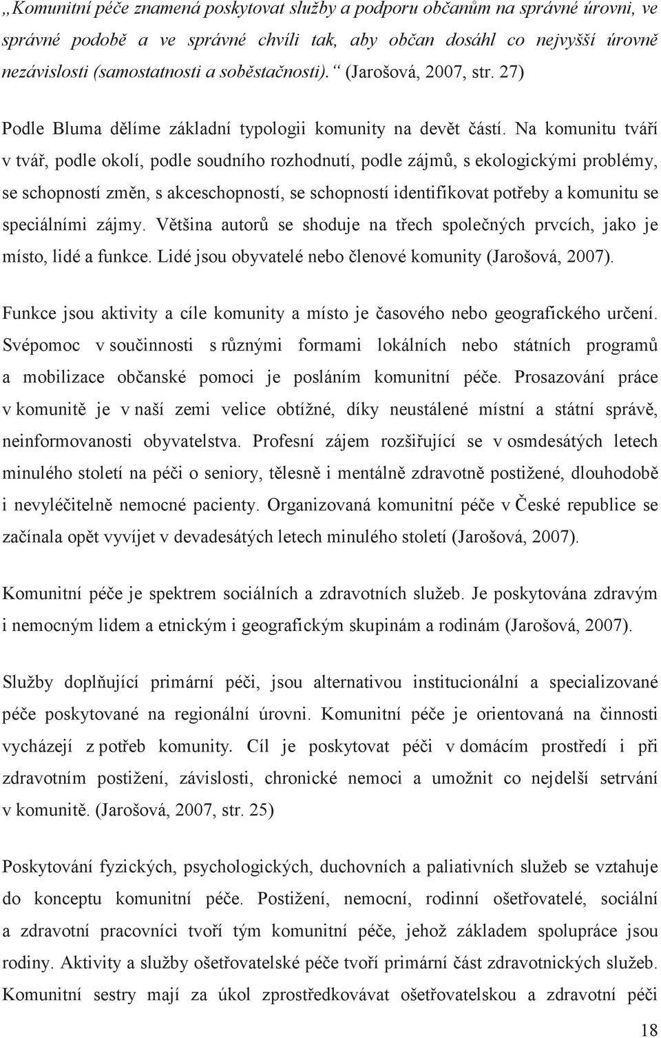 Na komunitu tváí v tvá, podle okolí, podle soudního rozhodnutí, podle zájm, s ekologickými problémy, se schopností zmn, s akceschopností, se schopností identifikovat poteby a komunitu se speciálními