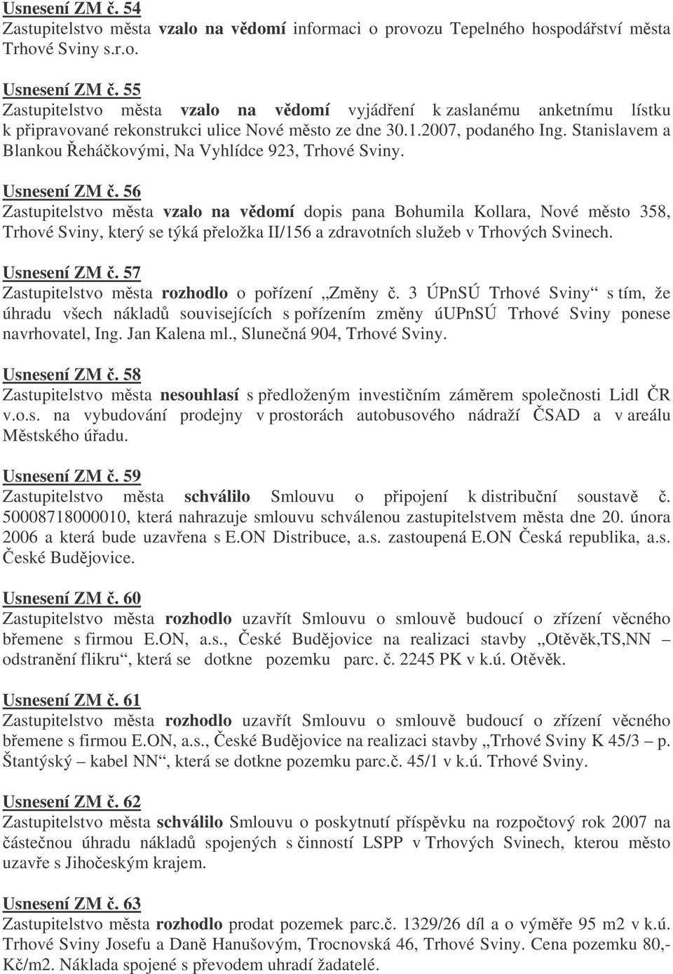 Stanislavem a Blankou ehákovými, Na Vyhlídce 923, Trhové Sviny. Usnesení ZM.