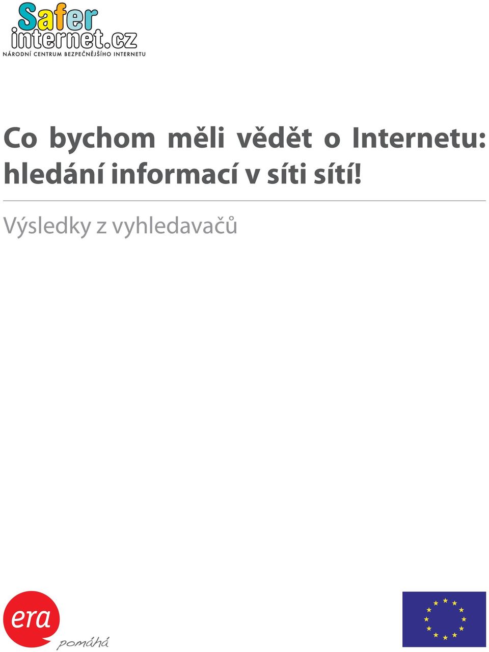 informací v síti sítí!