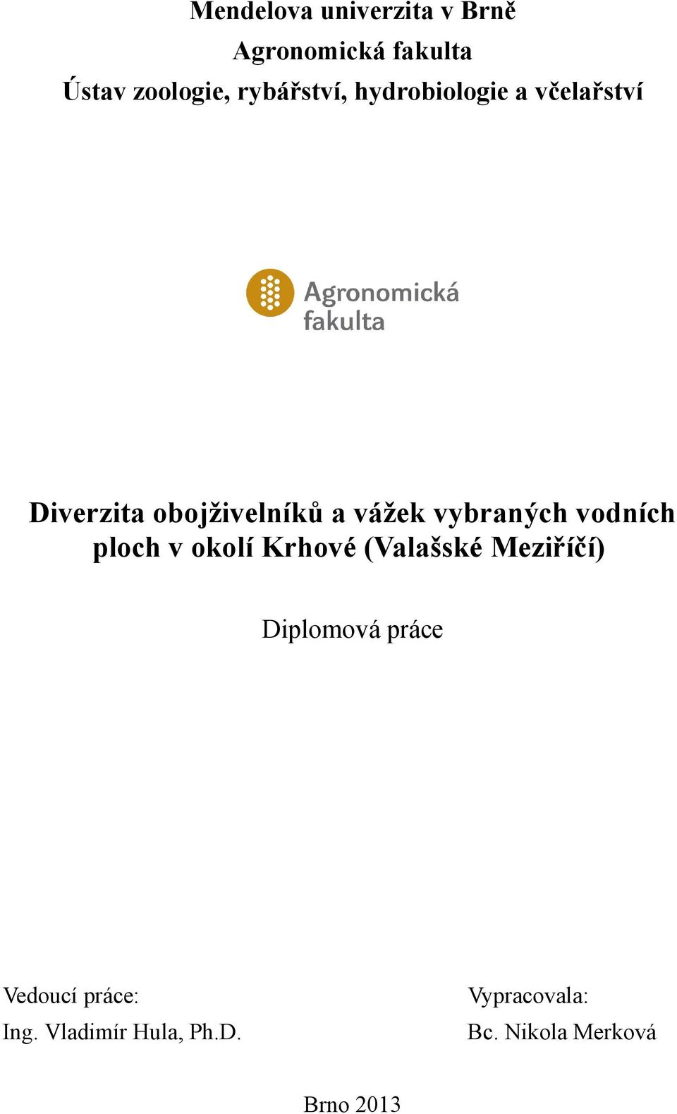 vybraných vodních ploch v okolí Krhové (Valašské Meziříčí) Diplomová