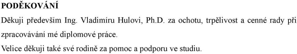 za ochotu, trpělivost a cenné rady při