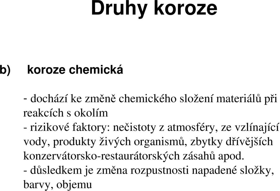 vody, produkty živých organismů, zbytky dřívějších