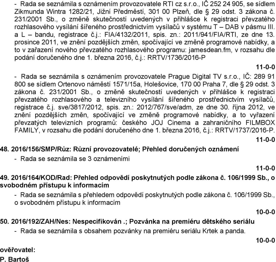 : FIA/4132/2011, spis. zn.: 2011/941/FIA/RTI, ze dne 13.