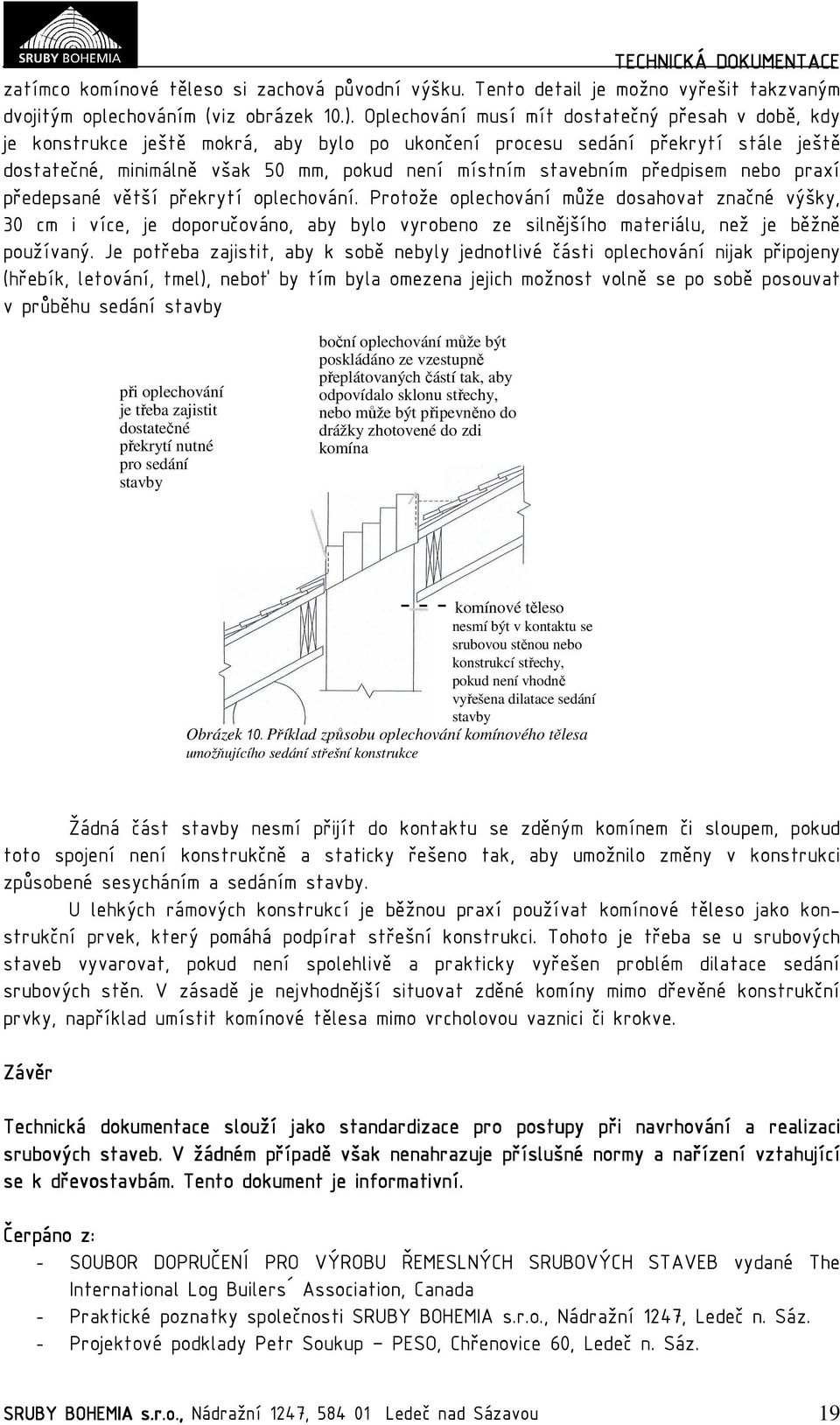 předpisem nebo praxí předepsané větší překrytí oplechování.