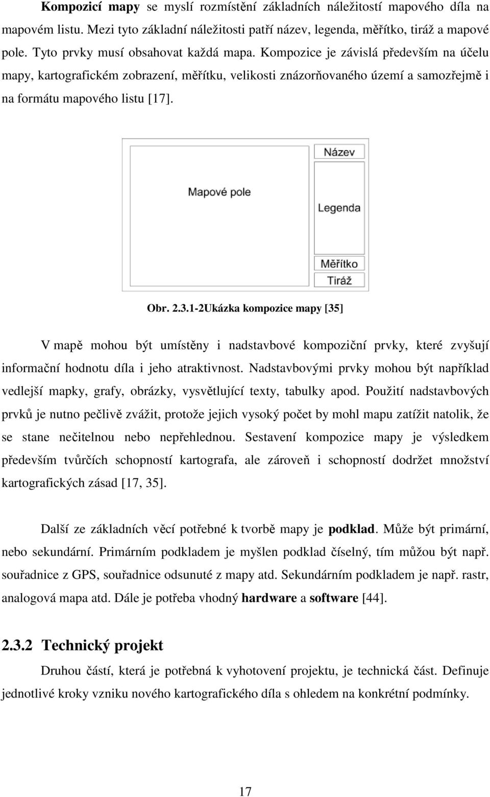 Obr. 2.3.1-2Ukázka kompozice mapy [35] V mapě mohou být umístěny i nadstavbové kompoziční prvky, které zvyšují informační hodnotu díla i jeho atraktivnost.