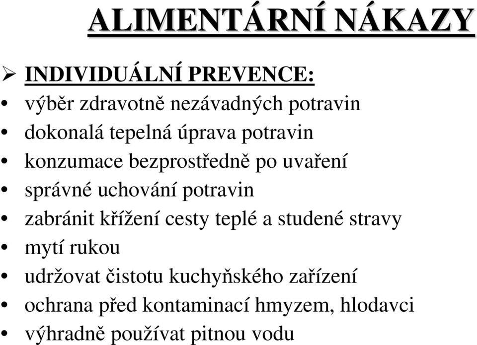 potravin zabránit křížení cesty teplé a studené stravy mytí rukou udržovat čistotu